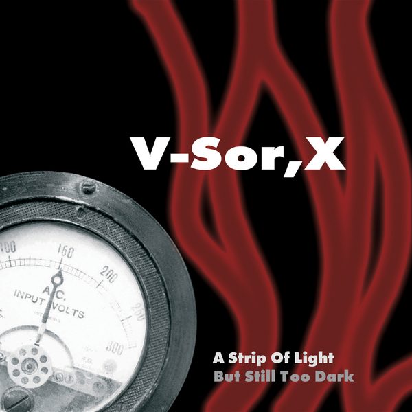 Cover of A Strip Of Light But Still Too Dark by V-Sor, X