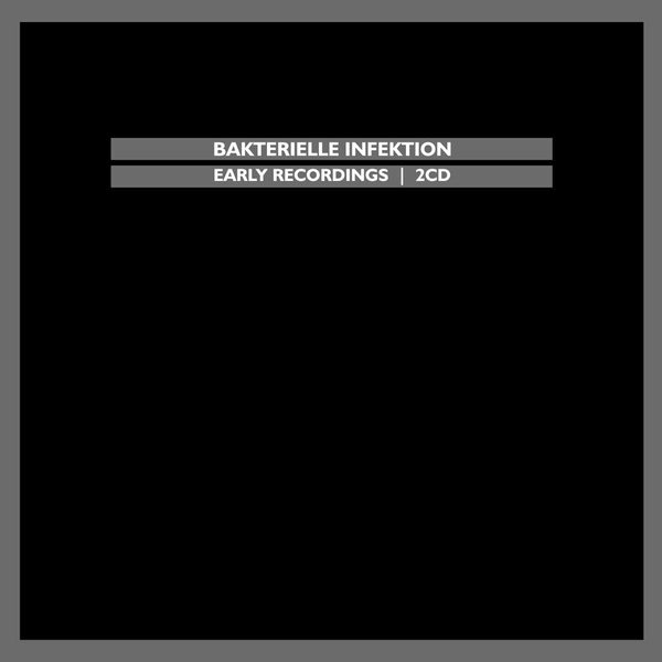 Cover of Early Recordings by Bakterielle Infektion